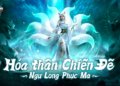 Chiến Đế Mobile là MMORPG tiên hiệp biến hình độc đáo, hóa thân Thần và Ma